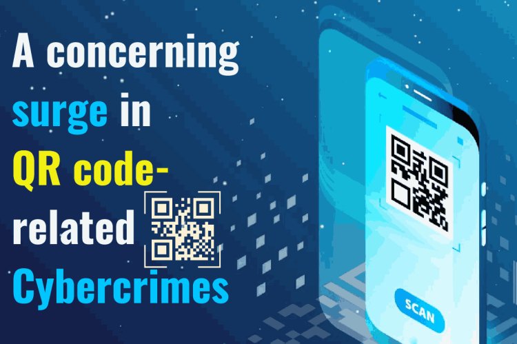 A concerning surge in QR code-related cybercrimes