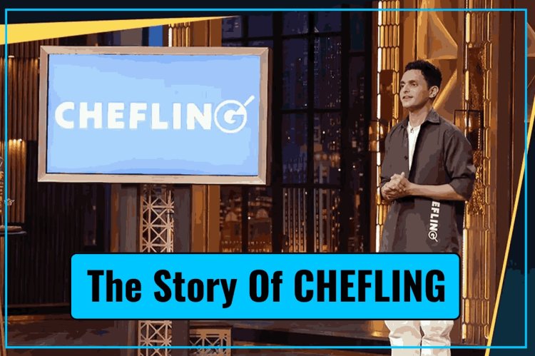 The Story Of CHEFLING