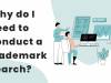 Why do I need to conduct a trademark search? 